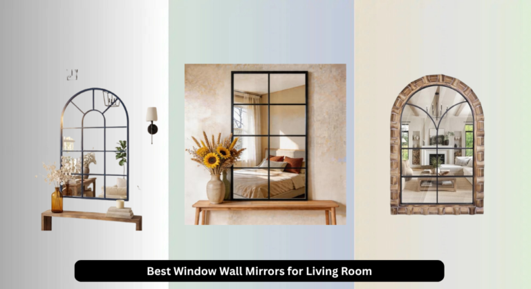 8 Best Window Wall Mirrors for Living Room 2026