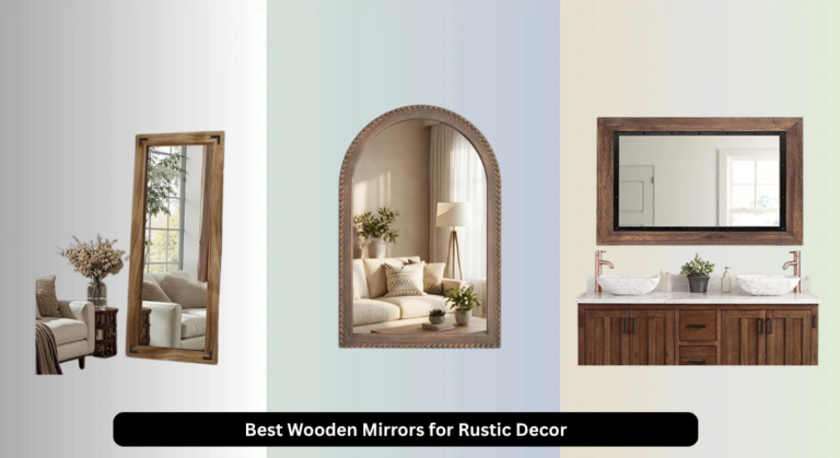 9 Best Wooden Mirrors for Rustic Decor 2026