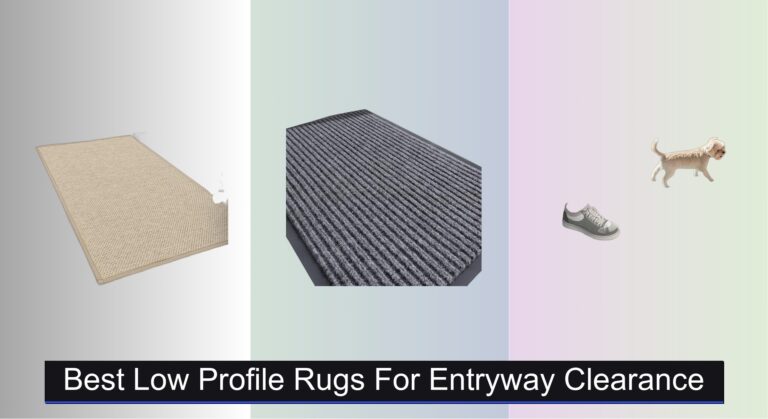 7 Best Low Profile Rugs for Entryway Clearance 2026