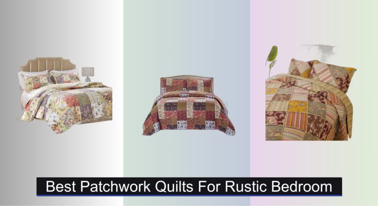 8 Best Patchwork Quilts for Rustic Bedroom 2026