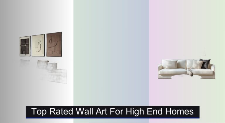 8 Top-Rated Wall Art Pieces for High-End Homes 2026
