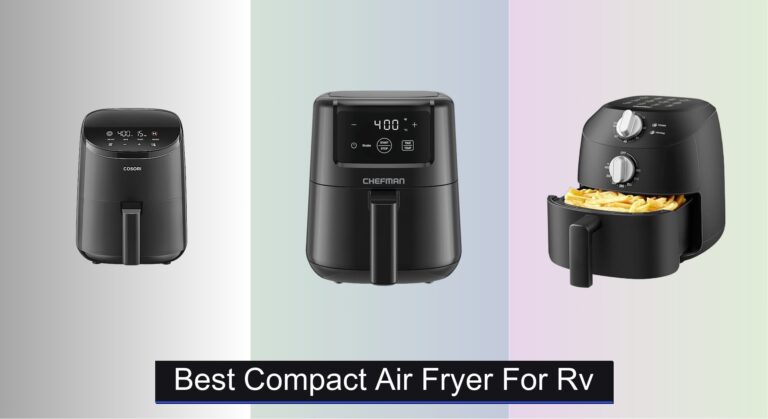 7 Best Compact Air Fryers for RV (2026 Guide)