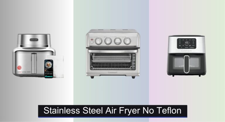7 Best Stainless Steel Air Fryers Without Teflon 2026